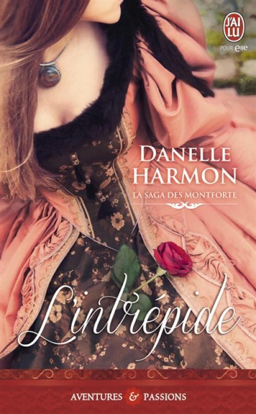 La saga des Montforte Tome III : L'intrépide - Danelle Harmon