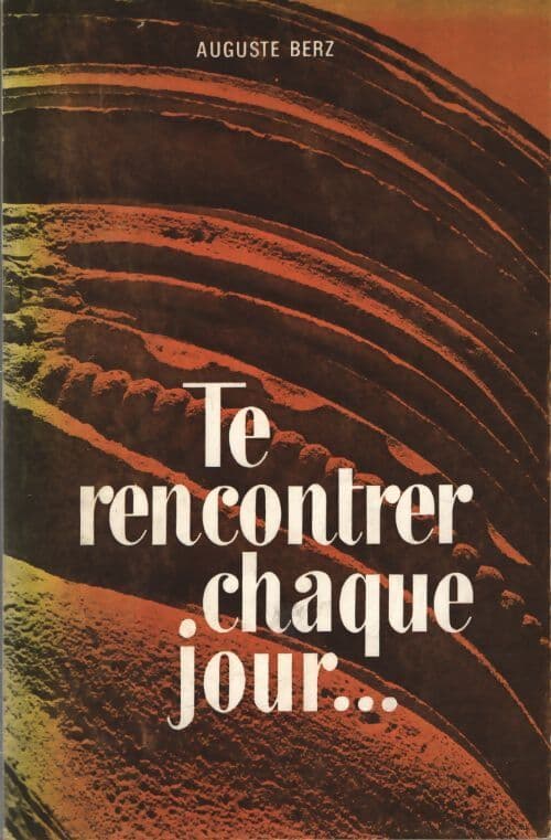 Te rencontrer chaque jour... - Auguste Berz