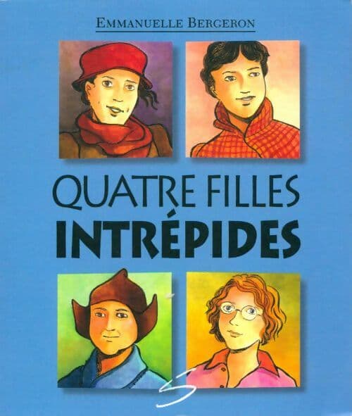 Quatre filles intrépides - Emmanuelle Bergeron