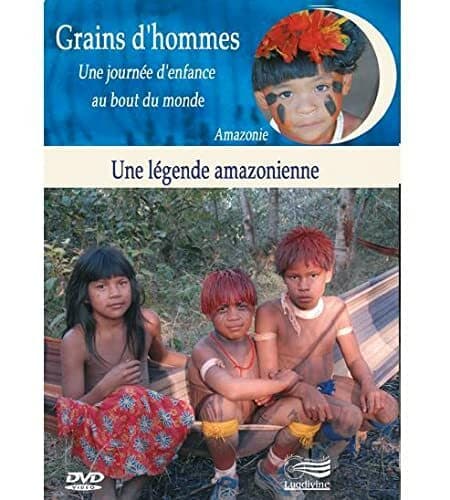 Grains d'hommes : Une légende amazonienne - Inconnu